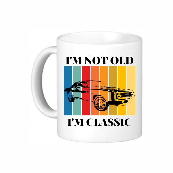 I'm Not Old, I'm Classic Coffee Mug – Fun Vintage Design